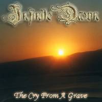 Infinite Dawn : The Cry From A Grave